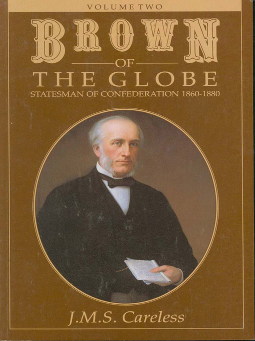 Title details for Brown of the Globe, Volume 2 by J.M.S. Careless - Available